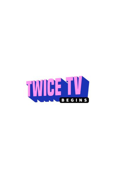 TWICE TV Begins